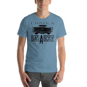 I have a Bad A Body GTO T-Shirt