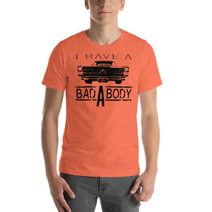 I have a Bad A Body GTO T-Shirt