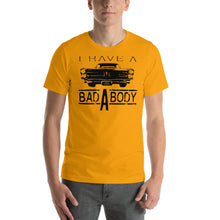 Load image into Gallery viewer, I have a Bad A Body GTO T-Shirt
