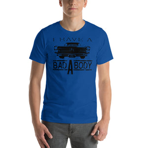 I have a Bad A Body GTO T-Shirt